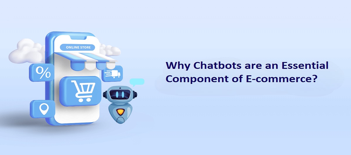 Why Chabots are an Essential Component of E-commerce